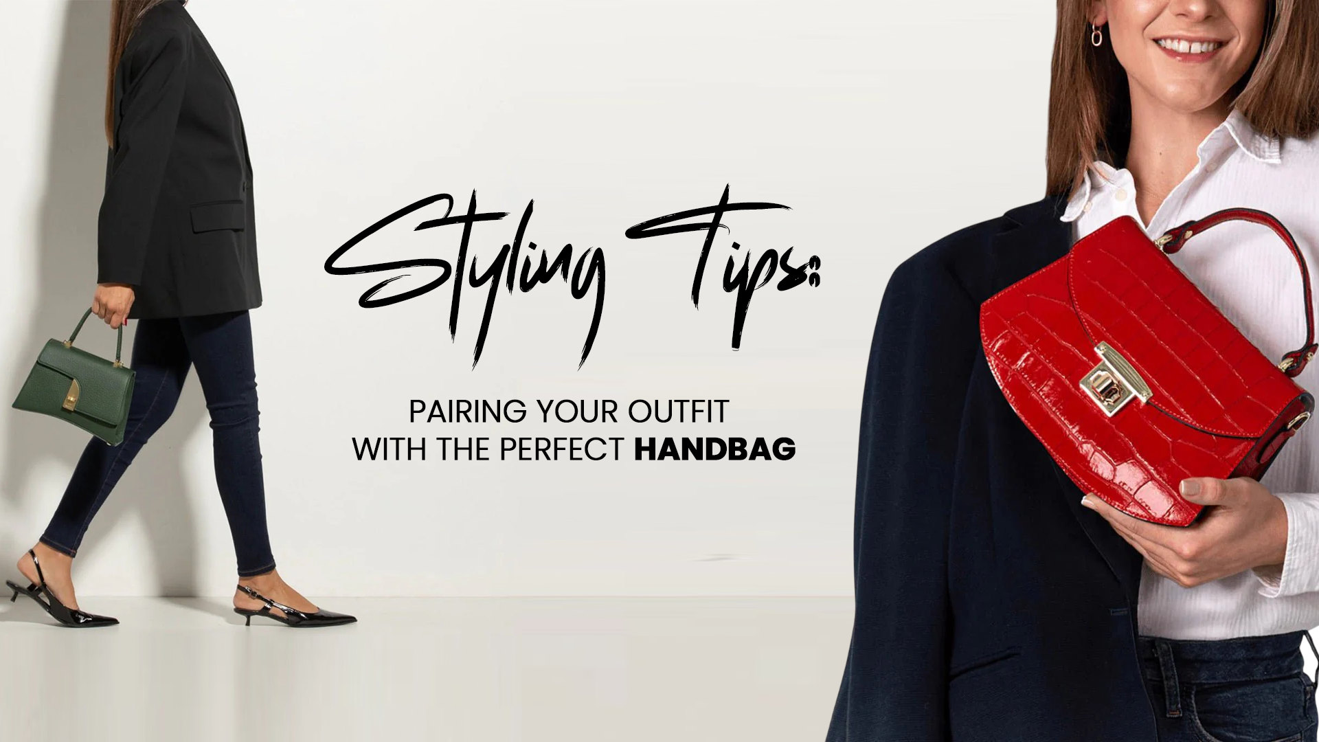 Styling Tips: Pairing Your Outfit with the Perfect Handbag