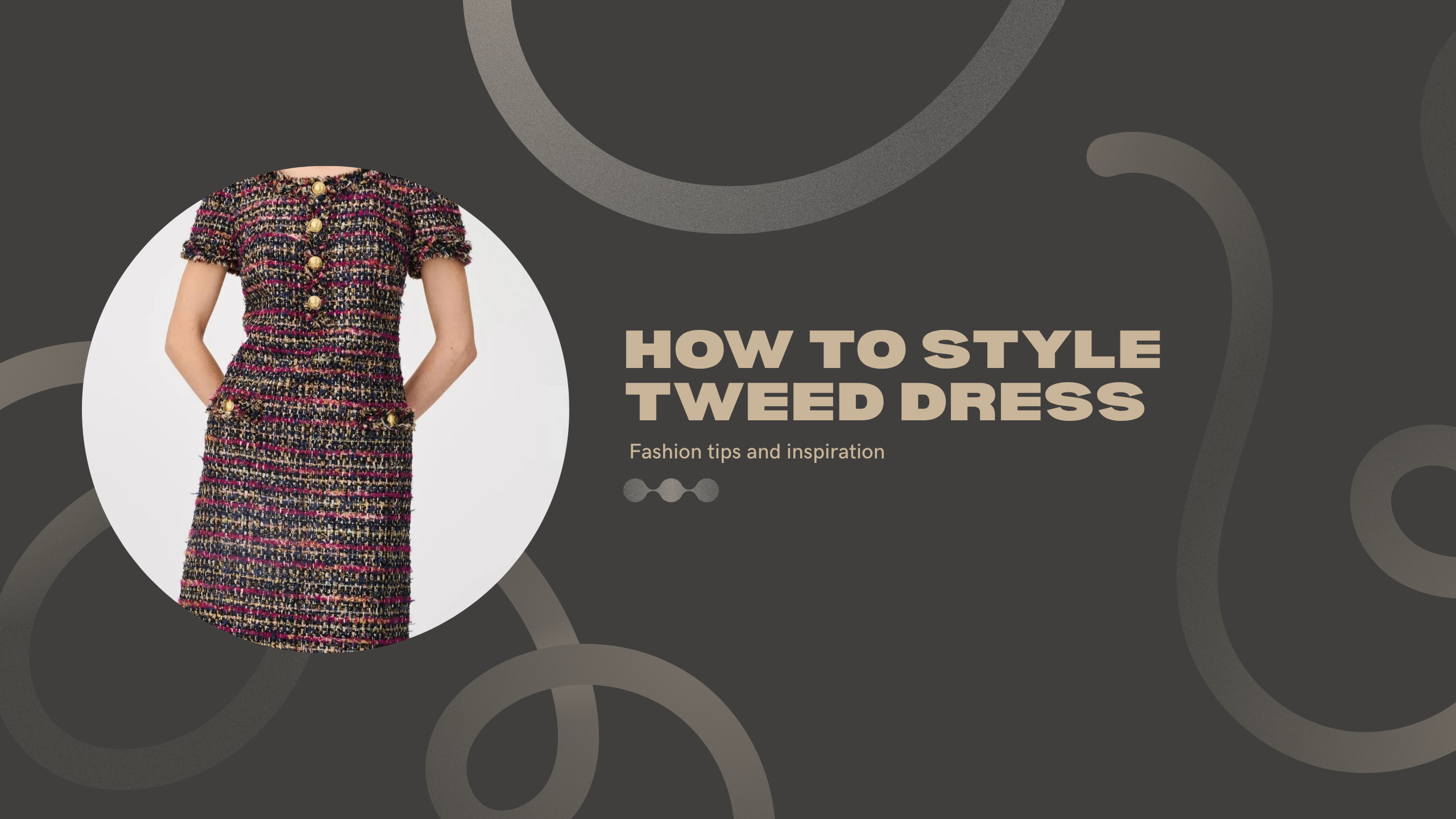 How to style a tweed dress