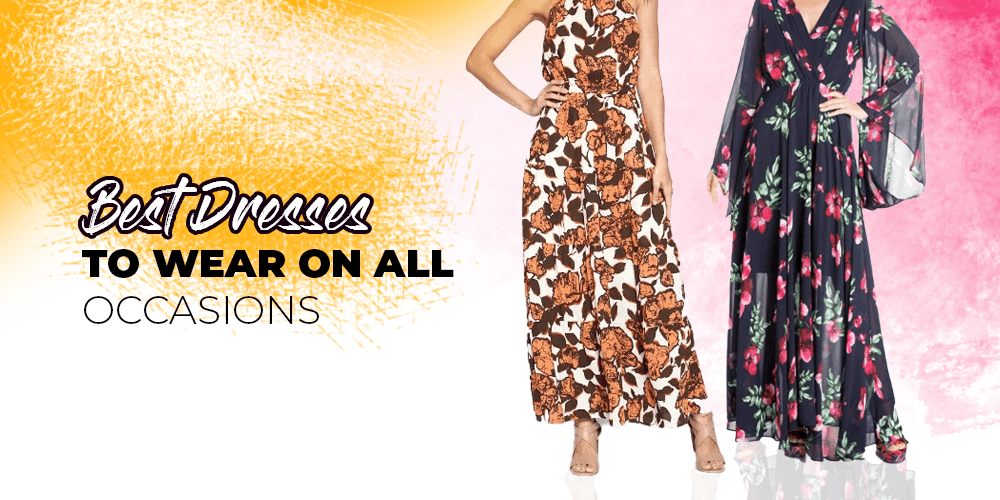Best Dresses to Wear On All Occasions - BTK COLLECTIONS