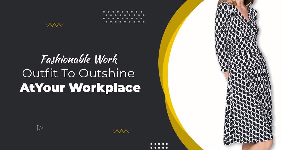Best Work Dresses To Look Elegant At The Office - BTK COLLECTIONS