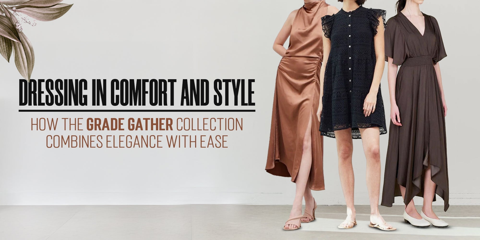 Dressing in Comfort and Style: How the Grade Gather Collection Combines Elegance with Ease - BTK COLLECTIONS