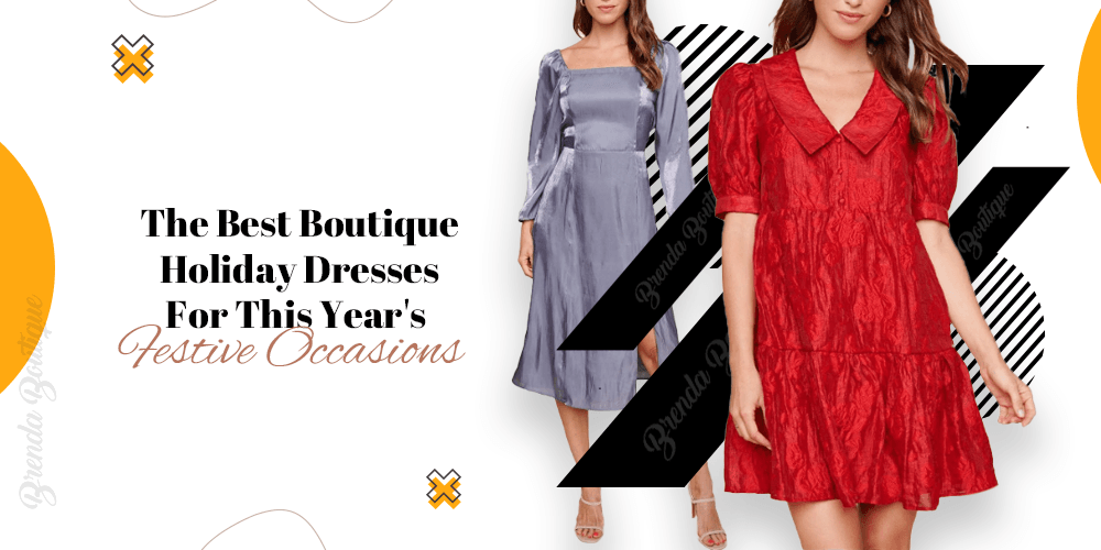 Must-Haves Dress For This Holidays Season - BTK COLLECTIONS