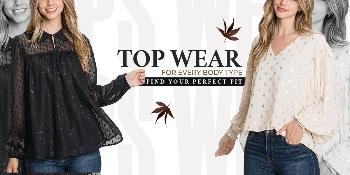 Particular Top Top Wear for Every Body Type: Find Your Perfect Fit – BTK COLLECTIONS